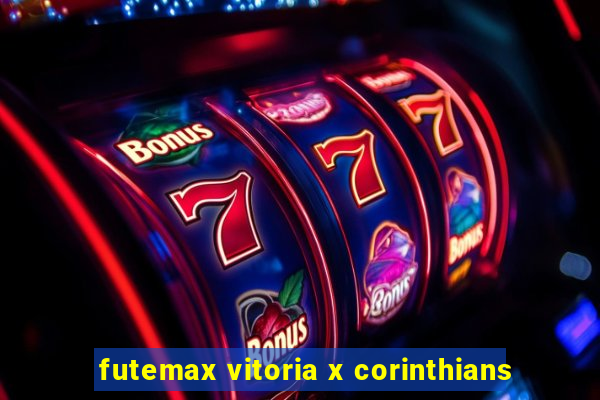 futemax vitoria x corinthians